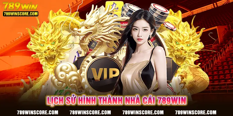 Lịch sử ra đời của nhà cái 789Win